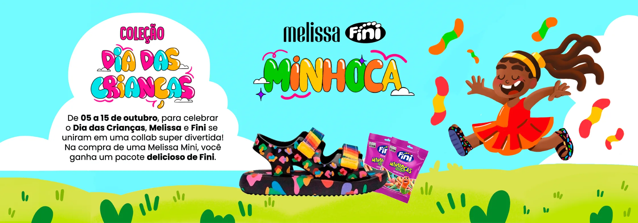 Banner da coleção para o site: o lettering “Dia das Crianças” dentro de uma nuvem com o texto da promoção à esquerda, o lettering “Minhoca” ao centro, a sandália com os pacotes de bala Fini e a menina pulando à direita