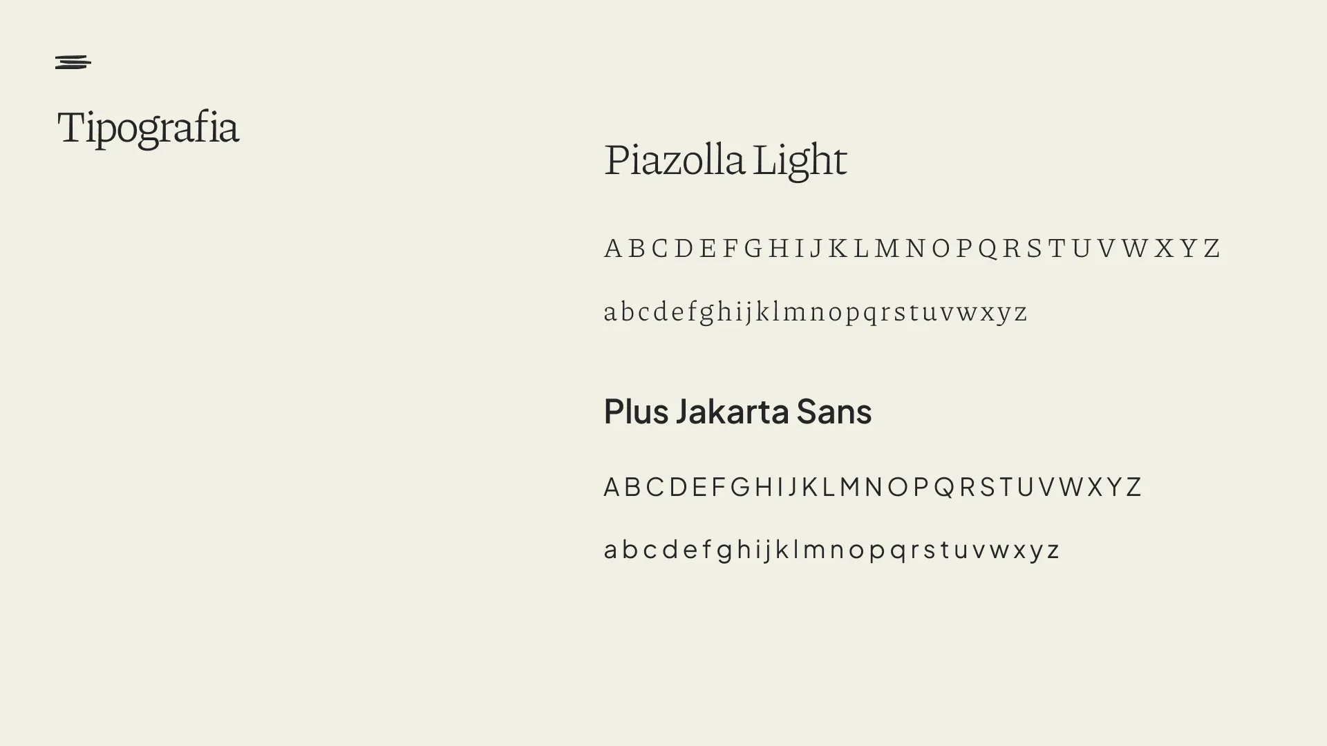 Prancha de tipografia: “Piazzolla Light” em serifada, com o alfabeto em maiúsculas e minúsculas, e abaixo “Plus Jakarta Sans” em sem serifa com o mesmo alfabeto